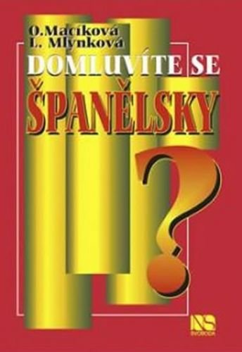 Macíková Olga, Mlýnková Ludmila,: Domluvíte se španělsky?