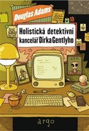 Holistická detektivní kancelář Dirka Gentlyho - Adams Douglas