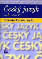 Čechová a kolektiv Marie: Český jazyk pro 3. ročník SOŠ - Metodická příručka