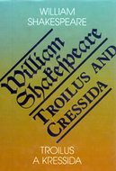 Shakespeare William: Troilus a Kressida / Toilus and Cressida