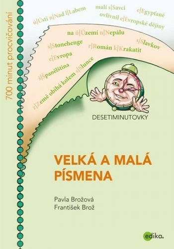 Brožová Pavla, Brož František,: Desetiminutovky - Velká a malá písmena