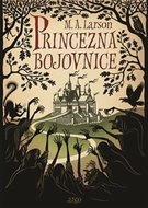 Princezna Bojovnice - Larson M.A.