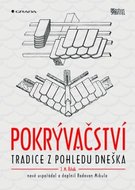 Řihák Jan M.: Pokrývačství - Tradice z pohledu dneška