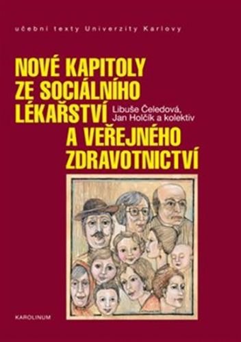 Nové kapitoly ze sociálního lékařství a veřejného zdravotnictví - Čeledová Libuše, Holčík Jan,