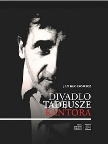 Divadlo Tadeusze Kantora - Klossowicz Jan
