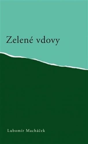 Zelené vdovy - Macháček Lubomír