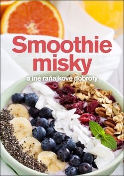 Smoothie misky a iné raňajkové dobroty - Andrea Malá