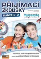 Gabčanová Jana a kolektiv: Přijímací zkoušky nanečisto - Matematika pro žáky 5. a 7. ročníků ZŠ