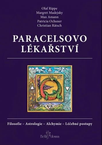 Paracelsovo lékařství - Amann Max, Madejsky Margaret, Ochsner Patricia, Rätsch Christian,