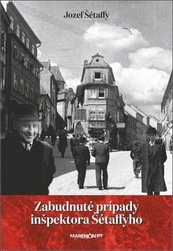 Zabudnuté prípady inšpektora Šétaffyho - Jozef Šétaffy