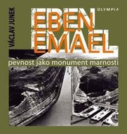 Junek Václav: Eben Emael - Pevnost jako monument marnosti