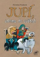 Jupí, jdeme do světa! - Franková Hermína