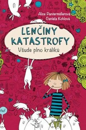 Pantermüllerová Alice: Lenčiny katastrofy - Všude plno králíků