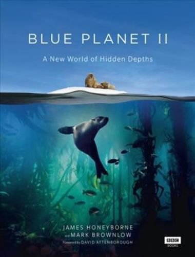 Blue Planet II -  A New World of Hidden Depths - Honeyborne James