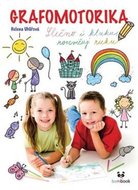 Uhlířová Helena: Grafomotorika - Slečno i kluku, rozcvičuj ruku!