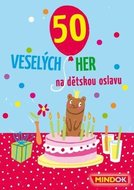 50 Veselých her na dětskou oslavu