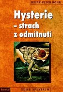 Röhr Heinz-Peter: Hysterie – strach z odmítnutí
