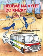 Hladký Marek, Hladká Jitka,: Jedeme na výlet do knížky - Magický autobus