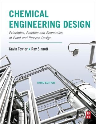 Chemical Engineering Design - Principles, Practice and Economics of Plant and Process Design (Towler Gavin (Vice President and Chief Technology Officer Honeywell/UOP Des Plaines IL USA))(Paperback / softback)