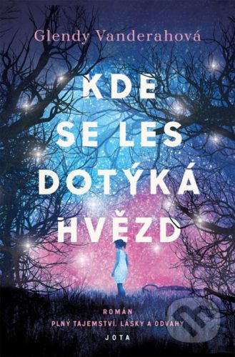 Kde se les dotýká hvězd - Glendy Vanderah