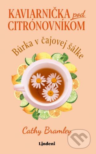 Kaviarnička pod citrónovníkom: Búrka v čajovej šálke - Cathy Bramley