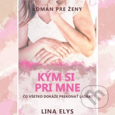 Kým si pri mne - Lina Elys