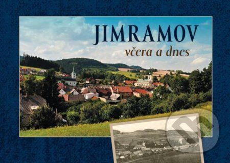Jimramov včera a dnes - Miroslava Procházková