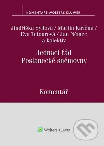 Jednací řád Poslanecké sněmovny - Jindřiška Syllová, Martin Kavěna, Eva Tetourová