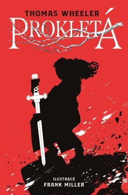 Prokletá - Frank Miller, Thomas Wheeller