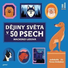 Dějiny světa v 50 psech - Leeová Mackenzi - audiokniha