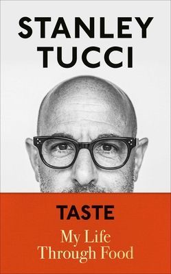 Taste: My Life Through Food (Tucci Stanley)(Pevná vazba)