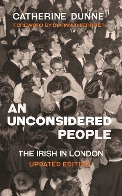 Unconsidered People - The Irish in London - Updated Edition (Dunne Catherine)(Paperback / softback)
