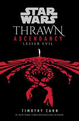Star Wars: Thrawn Ascendancy (Book III: Lesser Evil) (Zahn Timothy)(Pevná vazba)