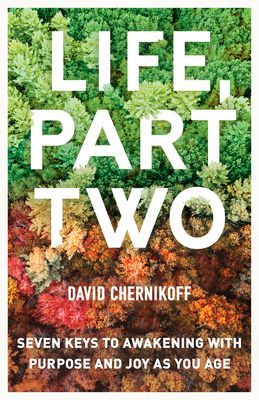 Life, Part Two - Seven Keys to Awakening with Purpose and Joy as You Age (Chernikoff David)(Paperback / softback)