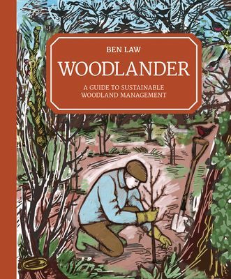 Woodlander - A Guide to Sustainable Woodland Management (Law Ben)(Pevná vazba)
