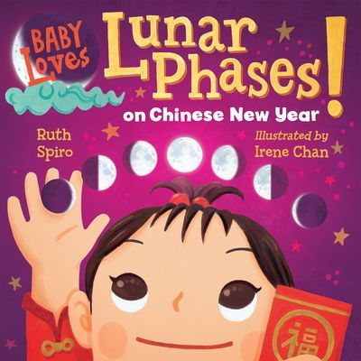 Baby Loves Lunar Phases on Chinese New Year! (Spiro Ruth)(Board book)