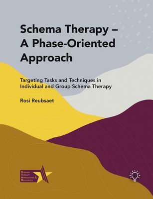 Schema Therapy - A Phase-Oriented Approach (Reubaset Rosi)(Paperback)