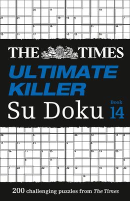 Times Ultimate Killer Su Doku Book 14 - 200 of the Deadliest Su Doku Puzzles (The Times Mind Games)(Paperback / softback)