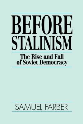 Before Stalinism - The Rise & Fall of Soviet Democracy (Farber Samuel)(Paperback / softback)