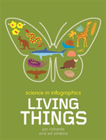 Science in Infographics: Living Things (Richards Jon)(Paperback / softback)