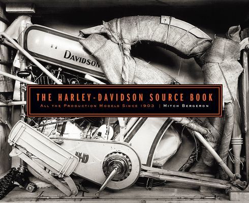 Harley-Davidson Source Book - All the Milestone Production Models Since 1903 (Bergeron Mitch)(Pevná vazba)