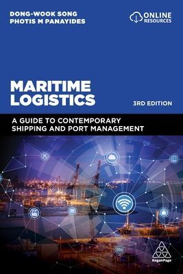 Maritime Logistics - A Guide to Contemporary Shipping and Port Management (Song Professor Dong-Wook)(Paperback / softback)