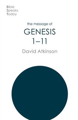 Message of Genesis 1-11 - The Dawn Of Creation (Atkinson David (Author))(Paperback / softback)