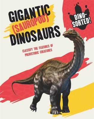 Dino-sorted!: Gigantic (Sauropod) Dinosaurs (Newland Sonya)(Paperback / softback)