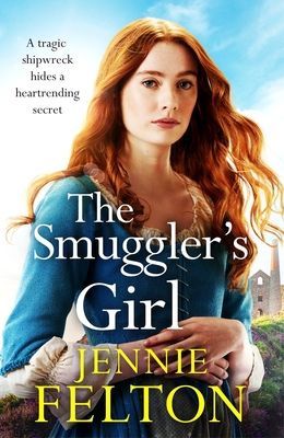 Smuggler's Girl - A sweeping saga of a family torn apart by tragedy. Will fate reunite them? (Felton Jennie)(Paperback / softback)