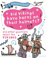 Question of History: Did Vikings wear horns on their helmets? And other questions about the Vikings (Cooke Tim)(Paperback / softback)