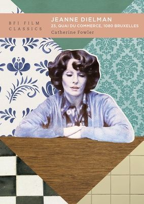 Jeanne Dielman, 23, quai du commerce, 1080 Bruxelles (Fowler Catherine (University of Otago New Zealand))(Paperback / softback)