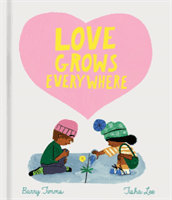 Love Grows Everywhere (Timms Barry)(Paperback / softback)