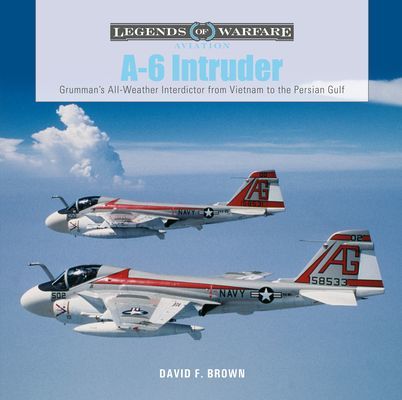 A-6 Intruder: Grumman's All-Weather Interdictor from Vietnam to the Persian Gulf (Brown David F.)(Pevná vazba)