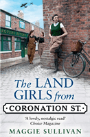 Land Girls from Coronation Street (Sullivan Maggie)(Paperback / softback)